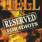 Hell Is Reserved For Idiots  (Book $12 - 115 Pages)