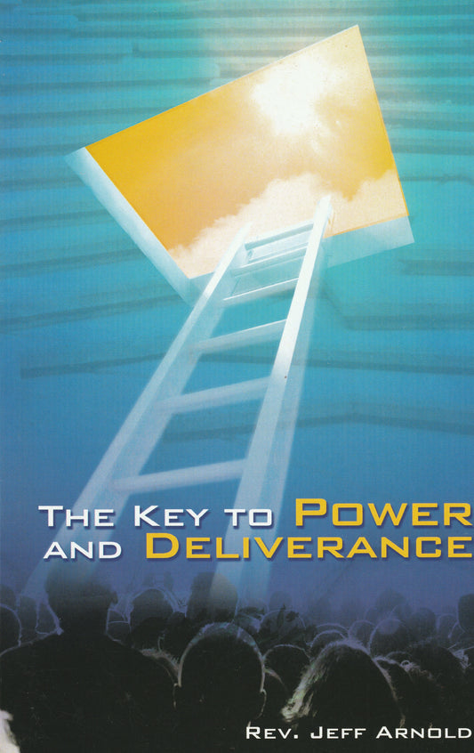 The Key To Power & Deliverance     -  113 Pages  -  $12