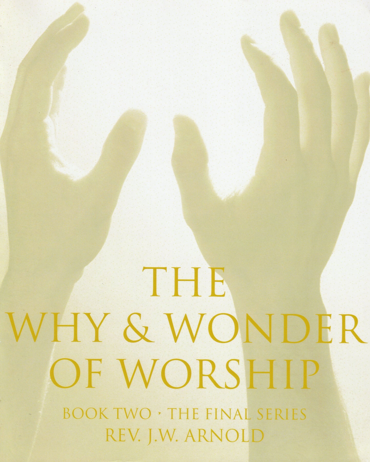 The Why & Wonder of Worship - Complete Set - Book One & Book Two (The Final Series) - SALE  $39.00